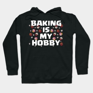 BAKING IS MY HOBBY Hoodie